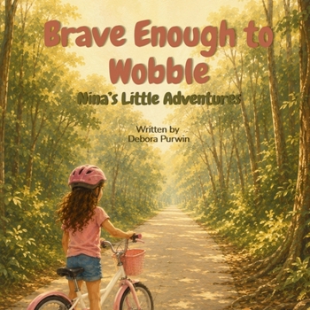 Paperback Brave Enough to Wobble: Nina's Little Adventures Book