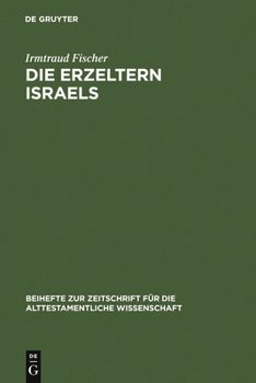 Hardcover Die Erzeltern Israels: Feministisch-Theologische Studien Zu Genesis 12-36 [German] Book