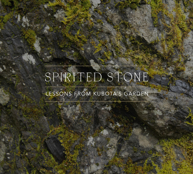 Hardcover Spirited Stone: Lessons from Kubota's Garden Book