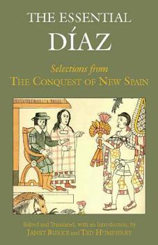 Paperback The Essential Diaz: Selections from the Conquest of New Spain Book