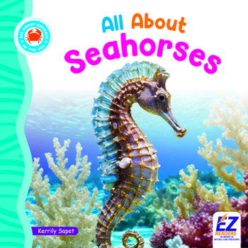 All about Seahorses (All about Animals: In the Sea)