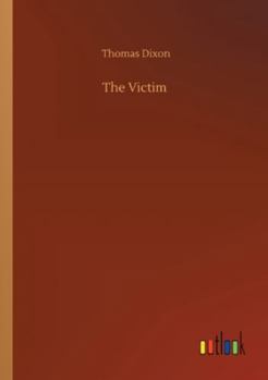 The Victim: A Romance of the Real Jefferson Davis