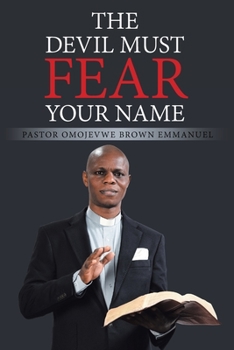 Paperback The Devil Must Fear Your Name Book