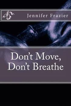 Paperback Don't Move, Don't Breathe Book