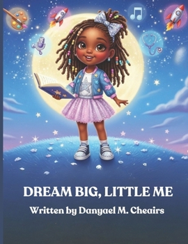 Paperback Dream Big, Little Me Book