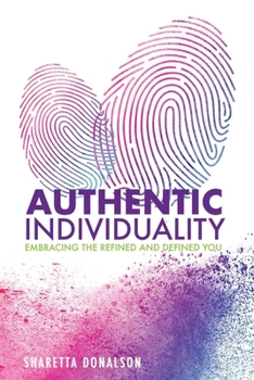 Paperback Authentic Individuality: Embracing the Refined and Defined You Book