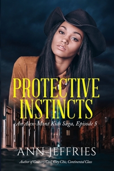 Paperback Protective Instincts: An Alex-Mont Kids Saga Book