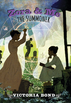 Zora and Me: The Summoner - Book #3 of the Zora and Me
