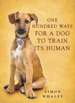 Paperback One Hundred Ways for a Dog to Train Its Human Book