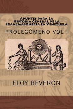 Paperback Historia General de la Francmasoneria en Venezuela: Apuntes para su estudio [Spanish] Book