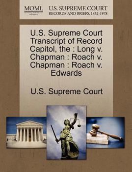 Paperback The U.S. Supreme Court Transcript of Record Capitol: Long V. Chapman: Roach V. Chapman: Roach V. Edwards Book