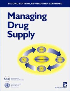 Managing Drug Supply: The Selection, Procurement, Distribution, and Use of Pharmaceuticals (Kumarian Press Books on International Development)