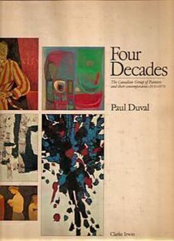 Hardcover Four Decades: The Canadian Group of Painters and Their Contemporaries, 1930-1970 Book