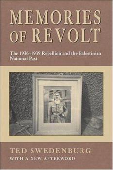 Paperback Memories of Revolt: The 1936-1939 Rebellion and the Palestinian National Past Book