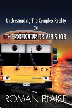 Paperback Understanding the Complex Reality of the School Bus Driver's Job Book