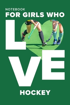 Notebook For Girls Who Love Hockey: Blank  Lined Notebook For Players & Coaches