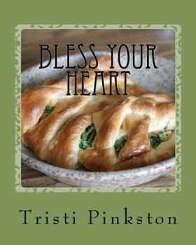 Paperback Bless Your Heart: Low-sodium Recipes for a Heart-healthy Lifestyle Book