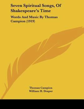 Seven Spiritual Songs, Of Shakespeare's Time: Words And Music By Thomas Campion (1919)