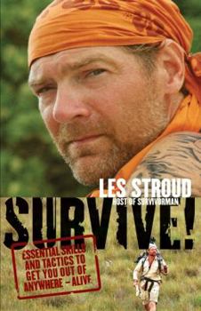 Paperback Survive!: Essential Skills and Tactics to Get You Out of Anywhere - Alive Book