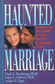 Paperback Haunted Marriage: Overcoming the Ghosts of Your Spouse's Childhood Abuse Book