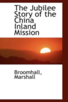 The Jubilee Story of the China Inland Mission