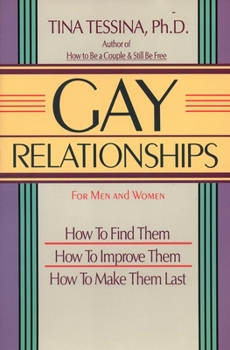 Paperback Gay Relationships for Men and Women: How to Find Them, How to Improve Them, How to Make Them Last Book