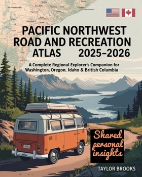 Paperback Pacific Northwest Road and Recreation Atlas 2025-2026: A Complete Regional Explorer's Companion for Washington, Oregon, Idaho & British Columbia Book