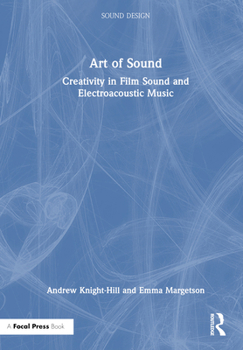 Hardcover Art of Sound: Creativity in Film Sound and Electroacoustic Music Book