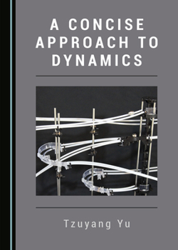 Hardcover A Concise Approach to Dynamics Book