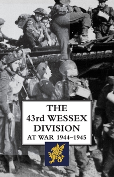 Paperback The 43rd Wessex Division at War 1944-1945 Book