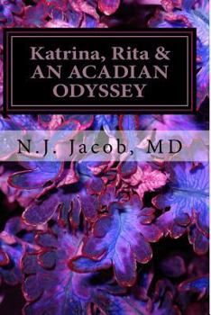 Paperback Katrina, Rita & AN ACADIAN ODYSSEY: Post Traumatic Stress Disorder Book