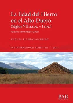 Paperback La Edad del Hierro en el Alto Duero (Siglos VII a.n.e. - I n.e.) [Spanish] Book