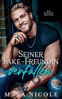 Seiner Fake-Freundin verfallen (Die Badden-Brüder) (German Edition)