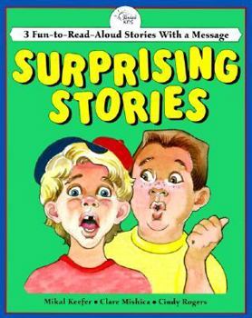 Hardcover Surprising Stories: Three Read Aloud Stories With a Message (Read-Aloud Stories Series) Book