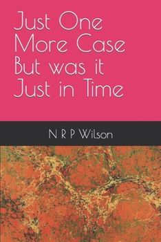 Paperback Just One More Case But was it Just in Time Book
