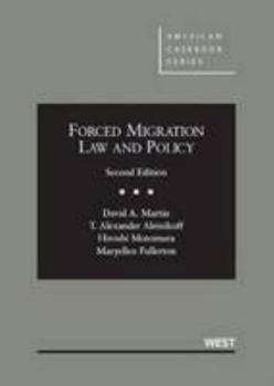 Forced Migration: Law and Policy (American Casebook)