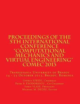 Paperback Proceedings of the 5th International Conference "Computational Mechanics and Virtual Engineering" COMEC 2013: Transilvania University of Brasov, 24 - Book