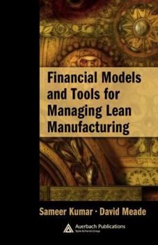 Hardcover Financial Models and Tools for Managing Lean Manufacturing Book