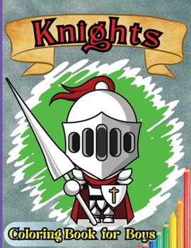 Paperback Knights Coloring Book For Boys: Medieval Knight Coloring Book for Kids and Adults [Large Print] Book