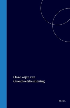 Onze wijze van grondwetsherziening (Dutch Edition)