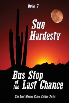 Paperback Bus Stop at the Last Chance: Book 2 in the Loni Wagner Crime Fiction Series Book