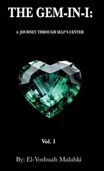 Hardcover The Gem-In-I: A Journey Through Self's Center Vol.1 Book
