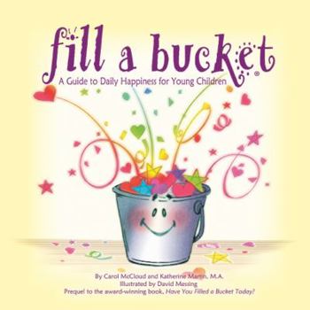 Hardcover Fill a Bucket: A Guide to Daily Happiness for Young Children Book