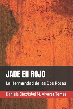 Paperback Jade En Rojo: La Hermandad de las Dos Rosas [Spanish] Book