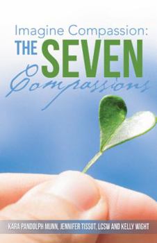 Paperback Imagine Compassion: The Seven Compassions Book