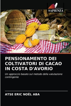Paperback Pensionamento Dei Coltivatori Di Cacao in Costa d'Avorio [Italian] Book