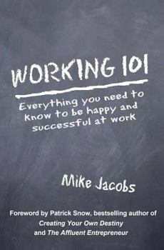 Paperback Working 101: Everything You Need to Know to Be Happy and Successful at Work Book