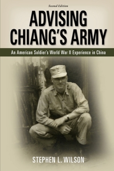 Paperback Advising Chiang's Army: An American Soldier's World War II Experience in China Book