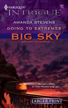 Going to Extremes - Book #1 of the Big Sky Bounty Hunters