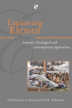 Paperback Exploring Exodus: Literary, Theological and Contemporary Approaches Book